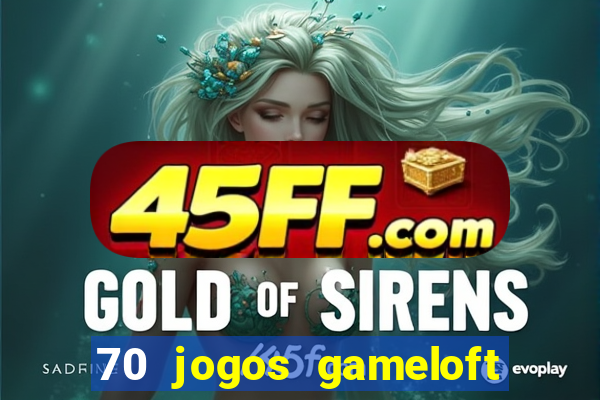 70 jogos gameloft para celular
